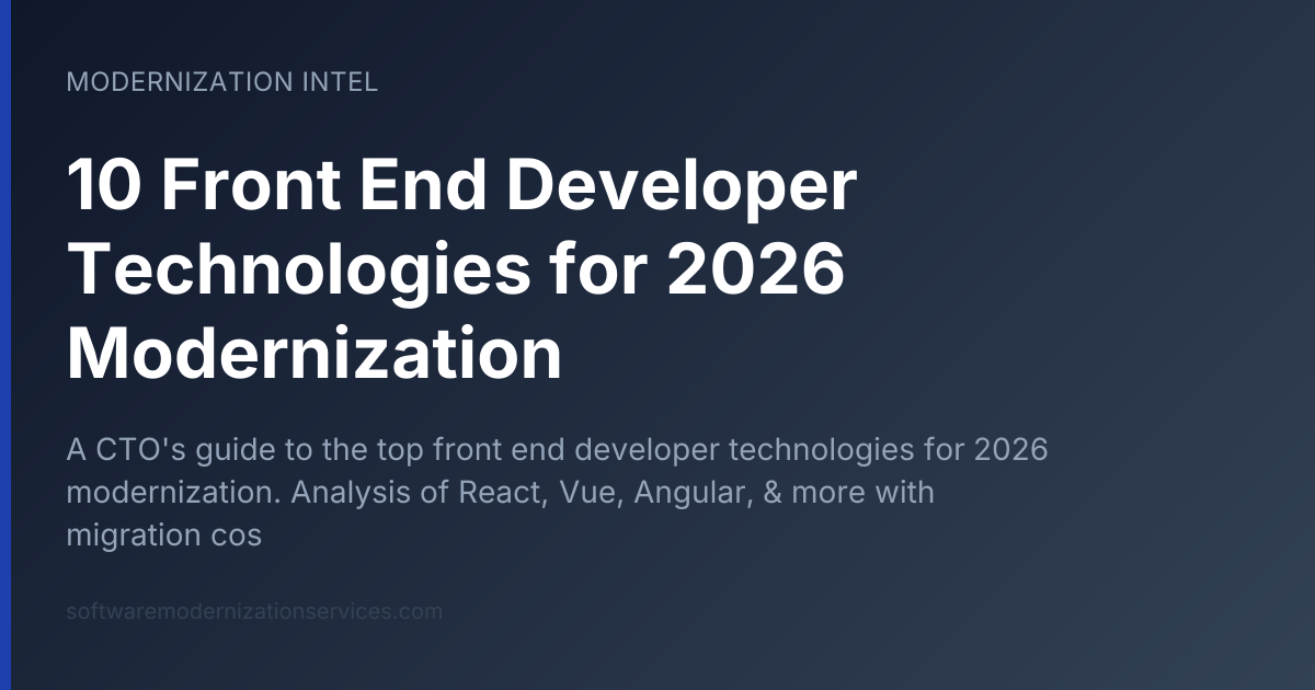 10 Front End Developer Technologies for 2026 Modernization