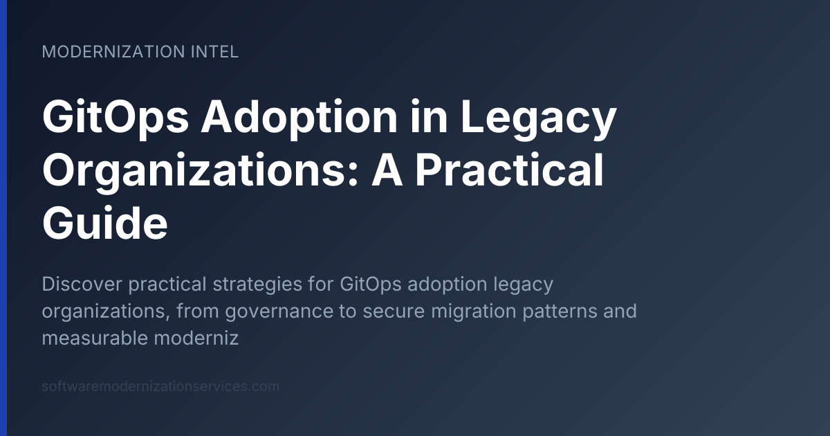 GitOps Adoption in Legacy Organizations: A Practical Guide