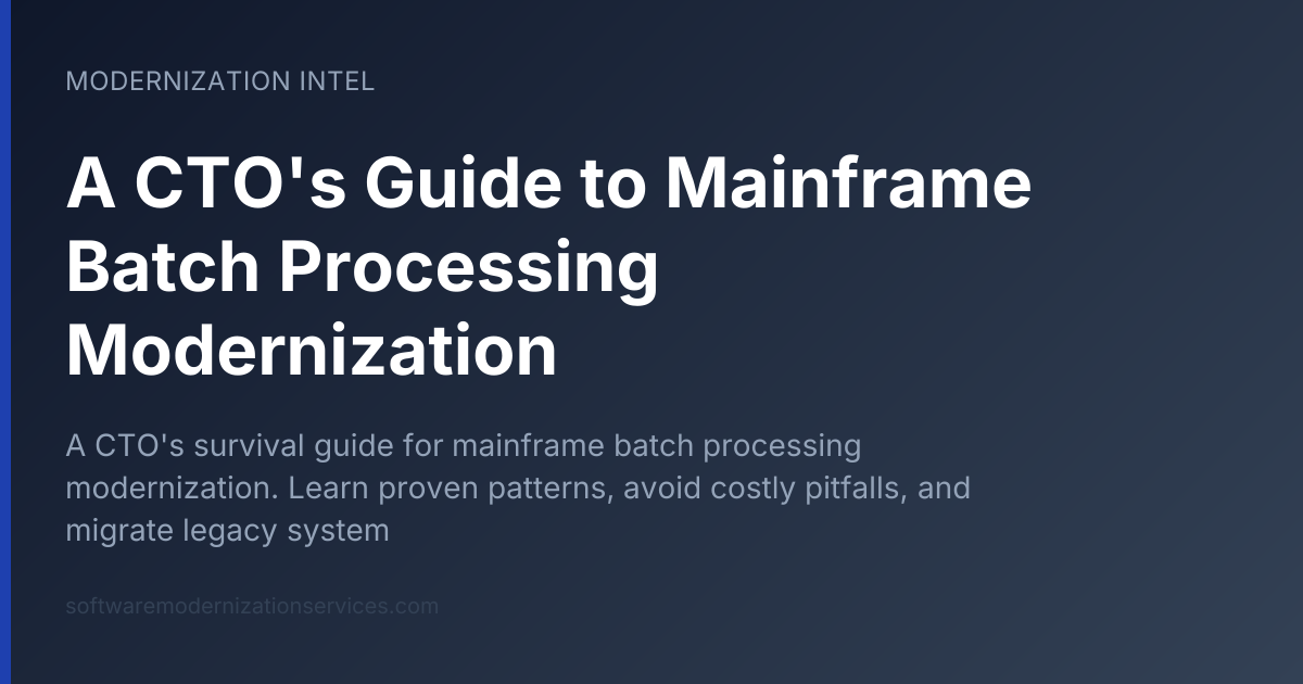 A CTO's Guide to Mainframe Batch Processing Modernization